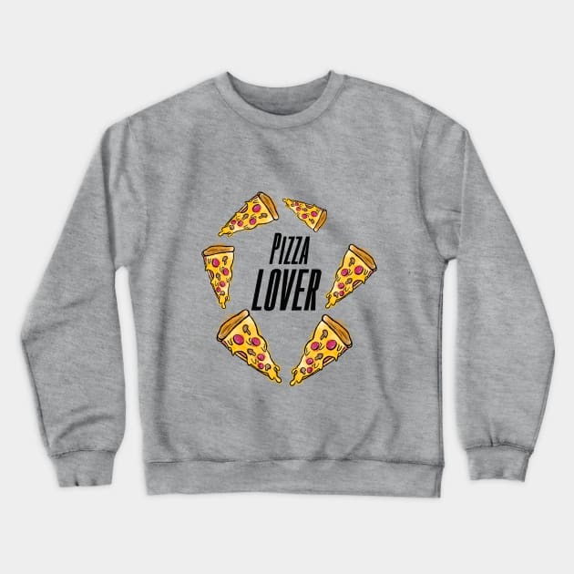 Pizza lover Crewneck Sweatshirt by jessperezes